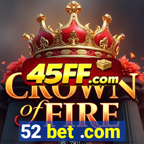 52 bet .com